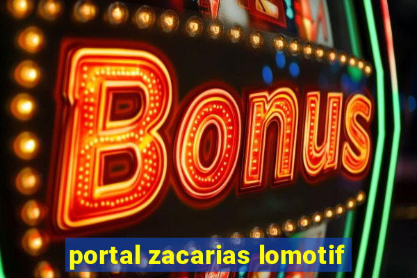 portal zacarias lomotif